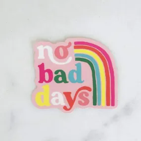 NO BAD DAYS DIECUT STICKER